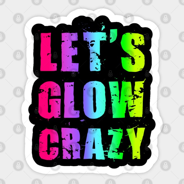 Retro Colorful Party Outfit - Let's Glow Crazy Sticker by lenaissac2